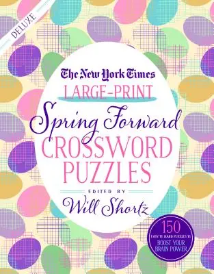 Veľkoformátové krížovky The New York Times Spring Forward: 150 ľahkých až ťažkých hádaniek na posilnenie mozgovej kapacity - The New York Times Large-Print Spring Forward Crossword Puzzles: 150 Easy to Hard Puzzles to Boost Your Brainpower