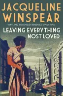 Opustiť všetko, čo najviac miloval - Najpredávanejšia medzivojnová mysteriózna séria (Winspear Jacqueline (Autor)) - Leaving Everything Most Loved - The bestselling inter-war mystery series (Winspear Jacqueline (Author))
