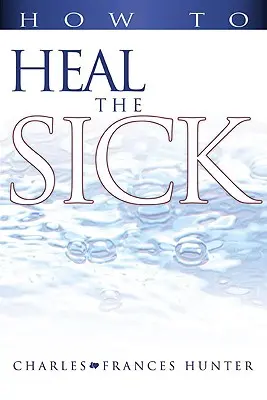 Ako liečiť chorých - How to Heal the Sick