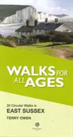 Prechádzky pre všetky vekové kategórie vo východnom Sussexe - 20 krátkych prechádzok pre celú rodinu - Walks for All Ages in East Sussex - 20 Short Walks for All the Family