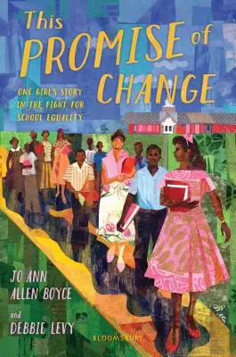Tento prísľub zmeny: Príbeh jedného dievčaťa v boji za rovnosť v školstve - This Promise of Change: One Girl's Story in the Fight for School Equality
