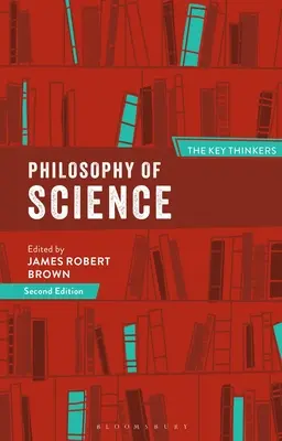 Filozofia vedy: Kľúčoví myslitelia - Philosophy of Science: The Key Thinkers