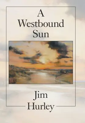 Slnko na západe: Krátke poviedky, memoáre a básne - A Westbound Sun: Short Stories, Memoirs and Poems