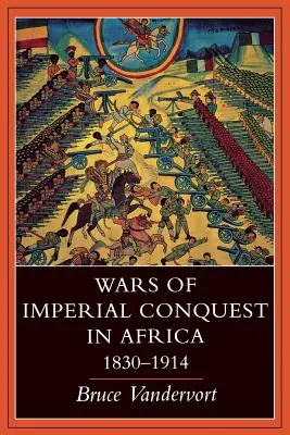 Dobývacie vojny v Afrike v rokoch 1830 - 1914 - Wars of Imperial Conquest in Africa, 1830--1914