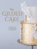Pozlátený koláč: Zlaté pravidlá zdobenia tort pre kovové torty - The Gilded Cake: The Golden Rules of Cake Decorating for Metallic Cakes