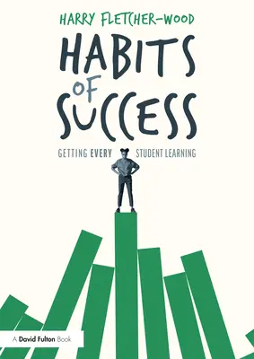 Návyky úspechu: Ako dosiahnuť, aby sa každý študent učil - Habits of Success: Getting Every Student Learning