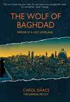 Vlk z Bagdadu: Spomienky na stratenú vlasť - The Wolf of Baghdad: Memoir of a Lost Homeland