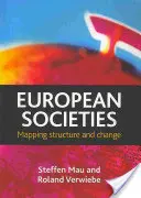 Európske spoločnosti: Mapovanie štruktúry a zmien - European Societies: Mapping Structure and Change