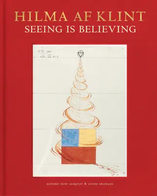 Hilma AF Klint: Vidieť znamená veriť - Hilma AF Klint: Seeing Is Believing