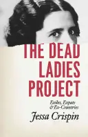 Projekt Mŕtve dámy: Exily, emigranti a bývalé krajiny - The Dead Ladies Project: Exiles, Expats, and Ex-Countries