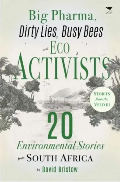 Veľká farmácia, špinavé lži, pilné včely a ekologickí aktivisti - 20 environmentálnych príbehov z južnej Afriky - Big Pharma, Dirty Lies, Busy Bees and Eco Activists - 20 Environmental Stories from South Africa