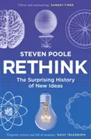 Rethink - Prekvapivé dejiny nových myšlienok - Rethink - The Surprising History of New Ideas