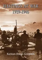 Hastings vo vojne 1939-1945 - Hastings at War 1939-1945