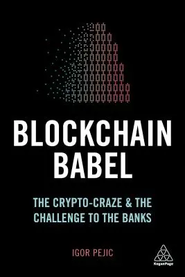 Blockchain Babel: Kryptografické šialenstvo a výzva pre podnikanie - Blockchain Babel: The Crypto Craze and the Challenge to Business