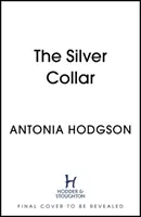 Strieborný obojok - od autora bestselleru Diabol v Marshalsea - Silver Collar - From the bestselling author of The Devil in the Marshalsea