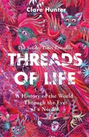 Nite života - História sveta očami ihly - Threads of Life - A History of the World Through the Eye of a Needle