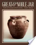 Veľký a vznešený džbán: Tradičné kameninové výrobky z Južnej Karolíny - Great & Noble Jar: Traditional Stoneware of South Carolina