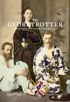 Globetrotter: a Japonsku. - The Globetrotter: Victorian Excursions in India, China and Japan
