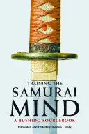 Tréning samurajskej mysle: Zdrojová príručka o bušidó - Training the Samurai Mind: A Bushido Sourcebook