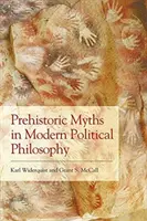 Prehistorické mýty v modernej politickej filozofii Prehistorické mýty v modernej politickej filozofii - Prehistoric Myths in Modern Political Philosophy Prehistoric Myths in Modern Political Philosophy