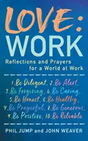 Láska: Úvahy a modlitby za svet v práci - Love: Work - Reflections and Prayers for a World at Work