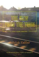 Pohľad z vlaku: Mesta a iné krajiny - The View from the Train: Cities and Other Landscapes