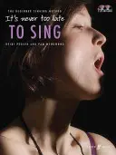 Nikdy nie je neskoro spievať - It's Never Too Late To Sing
