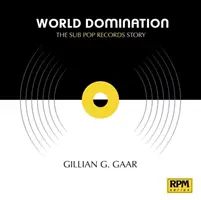 Nadvláda nad svetom: Príbeh Sub Pop Records - World Domination: The Sub Pop Records Story