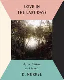 Láska v posledných dňoch: Po Tristanovi a Iseult - Love in the Last Days: After Tristan and Iseult