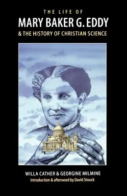 Život Mary Baker G. Eddyovej a dejiny kresťanskej vedy - The Life of Mary Baker G. Eddy and the History of Christian Science