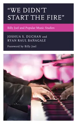My sme ten požiar nezaložili: Billy Joel a štúdium populárnej hudby - We Didn't Start the Fire: Billy Joel and Popular Music Studies