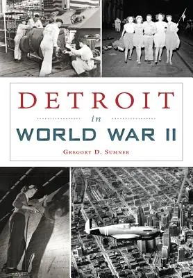 Detroit v druhej svetovej vojne - Detroit in World War II