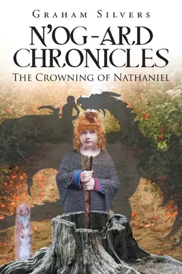 Kronika N'og-Ard: Korunovácia Nathaniela - N'og-Ard Chronicles: The Crowning of Nathaniel