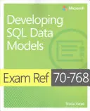 Exam Ref 70-768 Developing SQL Data Models (Vývoj dátových modelov SQL) - Exam Ref 70-768 Developing SQL Data Models