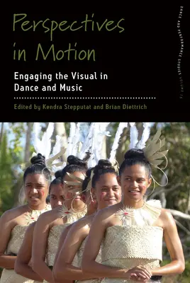 Perspektívy v pohybe: Vizuálne zapojenie tanca a hudby - Perspectives in Motion: Engaging the Visual in Dance and Music