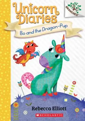 Bo a dračie mláďa: Vetvička (Jednorožčie denníky #2), 2 - Bo and the Dragon-Pup: A Branches Book (Unicorn Diaries #2), 2