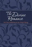 Božský román: Vydanie: Séria s veršami, proroctvami a básňami: 365 dní rozjímania nad Piesňou piesní - The Divine Romance: 365 Days Meditating on the Song of Songs