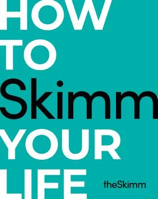 Ako si skimmovať život - How to Skimm Your Life
