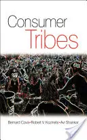 Spotrebiteľské kmene (Shankar Avi (University of Bath UK)) - Consumer Tribes (Shankar Avi (University of Bath UK))