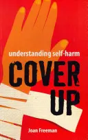 Zakryť: Pochopenie sebapoškodzovania - Cover Up: Understanding Self-Harm