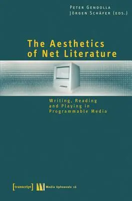 Estetika sieťovej literatúry: Písanie, čítanie a hranie v programovateľných médiách - The Aesthetics of Net Literature: Writing, Reading and Playing in Programmable Media