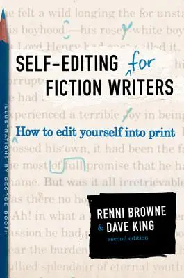 Self-Editing for Fiction Writers, Second Edition: Ako sa upraviť do tlače, druhé vydanie - Self-Editing for Fiction Writers, Second Edition: How to Edit Yourself Into Print