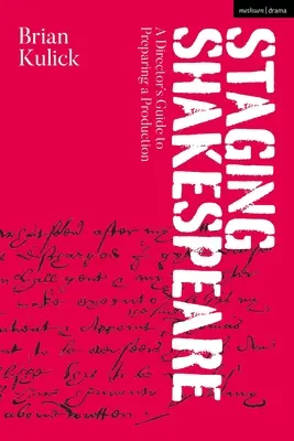 Inscenovanie Shakespeara: Sprievodca režiséra pri príprave inscenácie - Staging Shakespeare: A Director's Guide to Preparing a Production