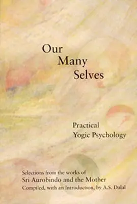 Naše mnohé ja: Praktická jogínska psychológia - Our Many Selves: Practical Yogic Psychology