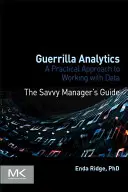Guerrilla Analytics: Praktický prístup k práci s údajmi - Guerrilla Analytics: A Practical Approach to Working with Data