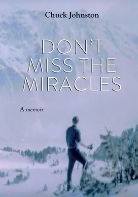Nezmeškajte zázraky: Spomienky - Don't Miss the Miracles: A Memoir