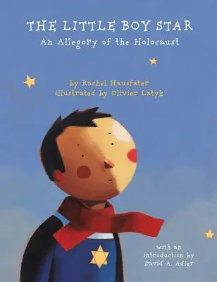 The Little Boy Star (Hviezda malého chlapca): Hviezdička: Alegória holokaustu - The Little Boy Star: An Allegory of the Holocaust