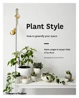 Rastlinný štýl: Ako ozeleniť svoj priestor - Plant Style: How to Greenify Your Space