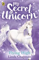 Môj tajný jednorožec: Lietajúci vysoko - My Secret Unicorn: Flying High