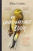 Neobyčajné telo: Ohromujúci literárny debut so zvratom - An Unremarkable Body: A Stunning Literary Debut with a Twist